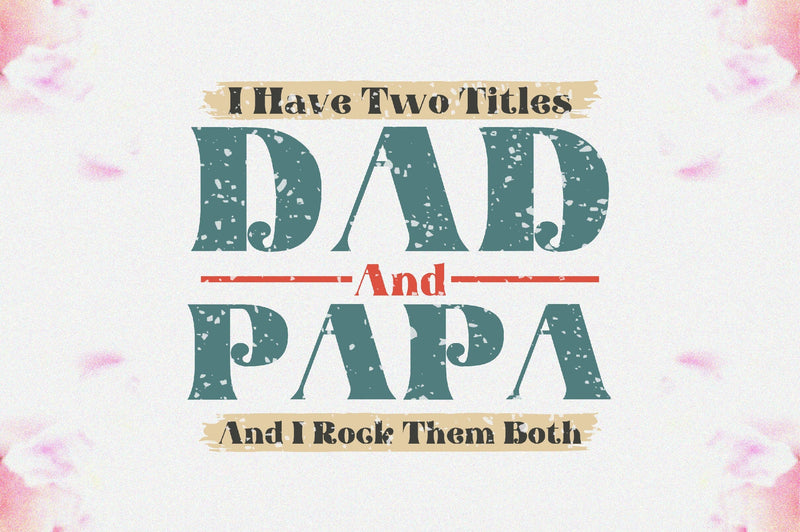 I Have Two Titles Dad And Papa And I Rock Them Both Sublimation Sublimation Jagonath Roy 