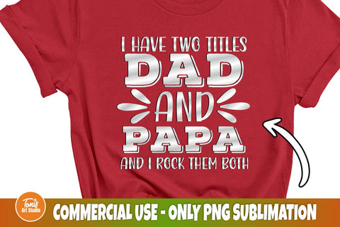 I Have Two Titles Dad And Papa SVG, I Rock Them Both, Dad Svg, Fathers Day Svg, Papa Svg, Dad Sign, Cut Files For Cricut, Silhouette Cameo SVG TonisArtStudio 