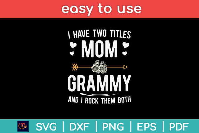 I Have Two Titles Mom And Grammy Mothers Day Svg Cutting File SVG Helal 
