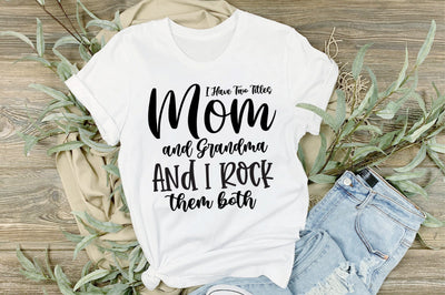 I Have Two Titles Mom and Grandma and I rock them both SVG orpitasn 