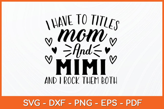 I Have Two Titles Mom And Mimi And I Rock Them Both Svg Design SVG artprintfile 