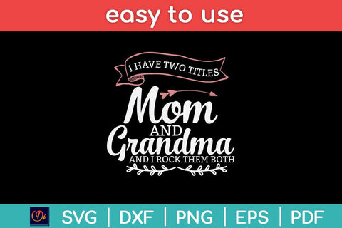 I Have Two Titles Mom Grandma And I Rock Them Mother's Day Svg Cutting File SVG Helal 