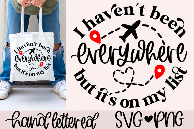 I haven't been everywhere but it's on my list svg, travel quote svg, wanderlust svg, travel shirt svg, adventure svg, travel list svg SVG AnitaAlyiaLettering 