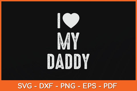 I Heart Love My Daddy Fathers Day Svg Cutting File SVG Helal 