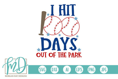 I Hit 100 Days Out Of The Park SVG Morgan Day Designs 