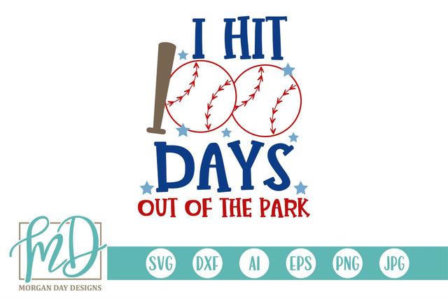 I Hit 100 Days Out Of The Park SVG Morgan Day Designs 