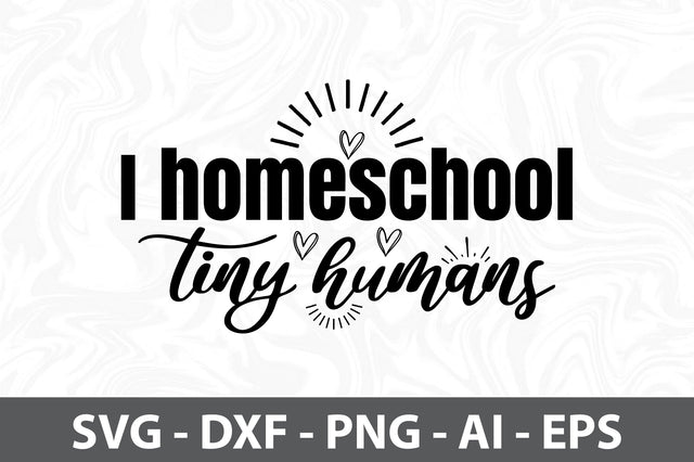 I homeschool tiny humans SVG SVG orpitasn 