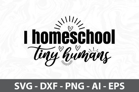 I homeschool tiny humans SVG SVG orpitasn 