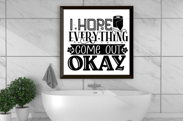 I hope everything come out okay , Bathroom SVG SVG DESIGNISTIC 