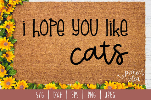 I Hope You Like Cats Doormat SVG SavoringSurprises 