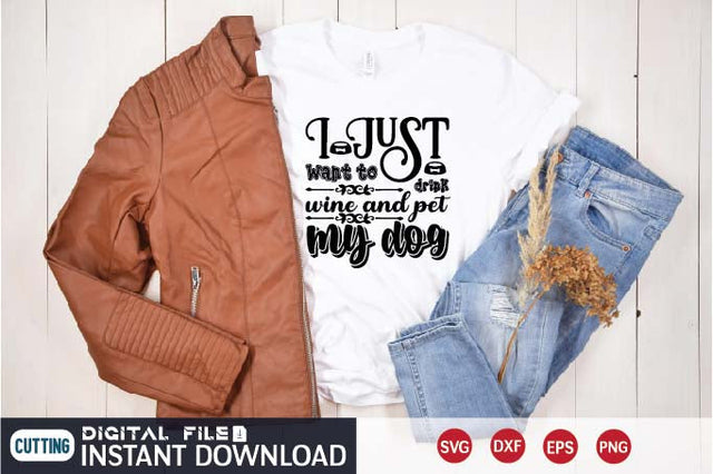 i jast want to drink wine and pet my dog SVG designer krishna 