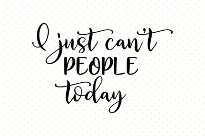 I just canot people today svg SVG orpitasn 