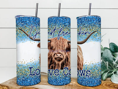 I Just Freakin Love Cows Tumbler Design, Highland Cow 20oz Skinny Tumbler, Cow Glitter Tumbler Wrap, Cows Lover Gift, Cow Sublimation Design, Digital Download Sublimation iStyleDesign 