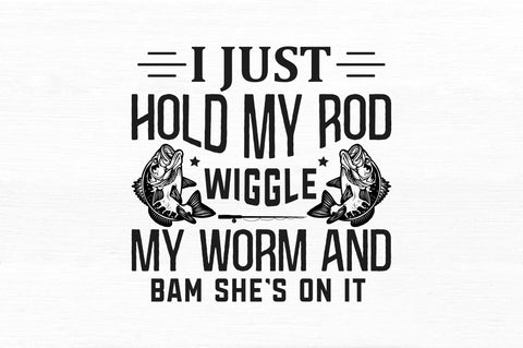 I just hold my rod wiggle SVG SVG Regulrcrative 