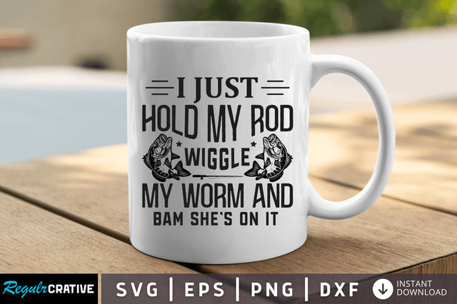 I just hold my rod wiggle SVG SVG Regulrcrative 