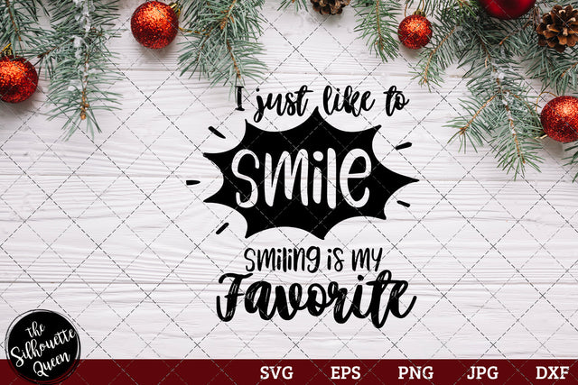 I Just Like To Smile Smiling is my Favorite SVG Loveleen Kaur 