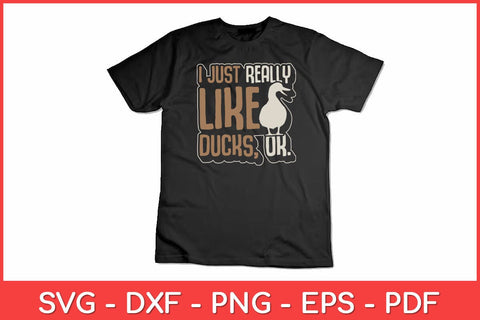 I Just Really Like Ducks Ok Ducks Lover Svg Design SVG artprintfile 