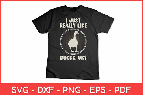 I Just Really Like Ducks Ok Funny Svg Design SVG artprintfile 