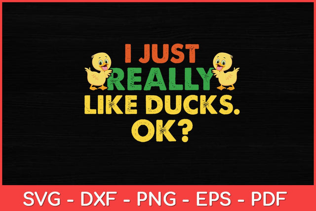 I Just Really Like Ducks Rubber Duck Lover Funny Svg Design SVG artprintfile 