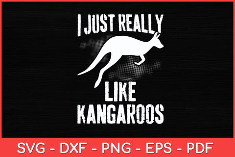 I Just Really Like Kangaroos Kangaroo Lover Svg Design SVG artprintfile 