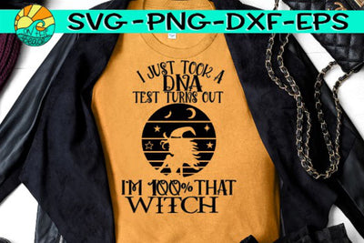 I Just Took A DNA Test - I'm 100% That Witch -SVG - DXF - EPS - PNG SVG On the Beach Boutique 