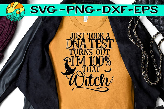 I Just Took A DNA Test - Turns Out I'm 100% That WITCH - Hat - SVG PNG DXF EPS SVG On the Beach Boutique 