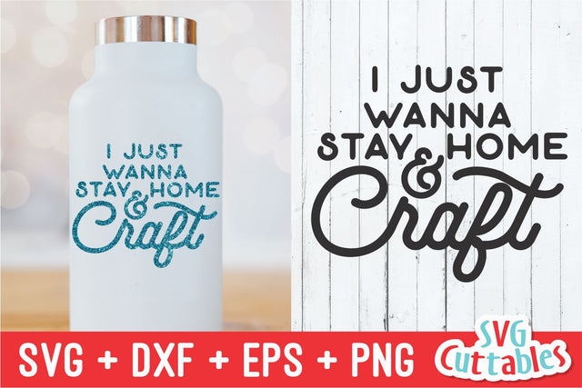 I Just Wanna Stay Home And Craft svg - Crafting Cut File - svg - dxf - eps - png - Crafters svg - Funny - Silhouette - Cricut - Digital File SVG Svg Cuttables 