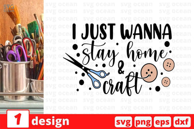 I just wanna stay home & craft SVG Cut File SVG SvgOcean 