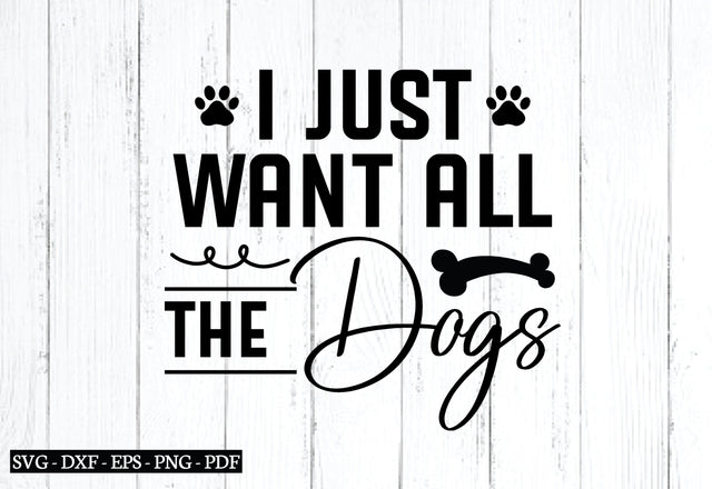 i just want all the dogs svg SVG designstore 