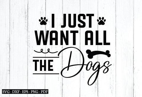 i just want all the dogs svg SVG designstore 