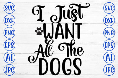 I Just Want All The Dogs SVG SVG Syaman 