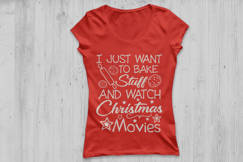i just want to bake stuff and watch christmas movies| Christmas SVG Cutting Files. SVG CosmosFineArt 