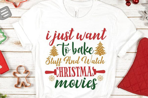 I Just Want To Bake Stuff And Watch Christmas Movies SVG Angelina750 