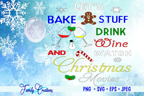 I Just Want To Bake Stuff And Watch Christmas Movies SVG Family Creations 