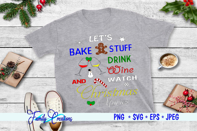 I Just Want To Bake Stuff And Watch Christmas Movies SVG Family Creations 