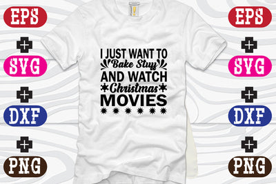 I Just Want To Bake Stuff And Watch Christmas Movies SVG Nurstore 