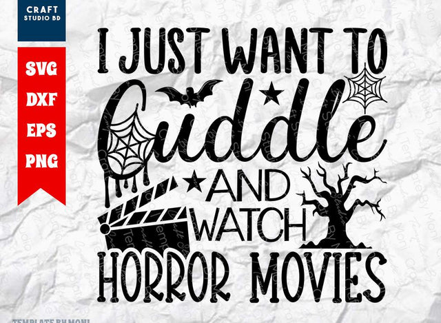 I Just Want To Cuddle And Watch Horror Movies SVG Cut File | Halloween Svg | Ghost Svg | Spooky Svg | Women's Halloween Svg | Holiday Svg | Funny Halloween Quote SVG ETC Craft 
