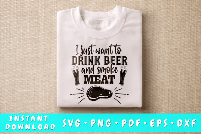 I Just Want To Drink Beer And Smoke Meat SVG, Barbecue Quote SVG SVG HappyDesignStudio 