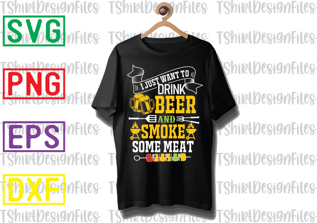 I Just Want To Drink Beer and Smoke Some Meat 2 Svg, Barbecue Quotes Svg, BBQ Svg, Grill Svg, BBQ Timer Svg, Grill Master Svg, Png, Eps, Dxf Files SVG DesignTShirt 