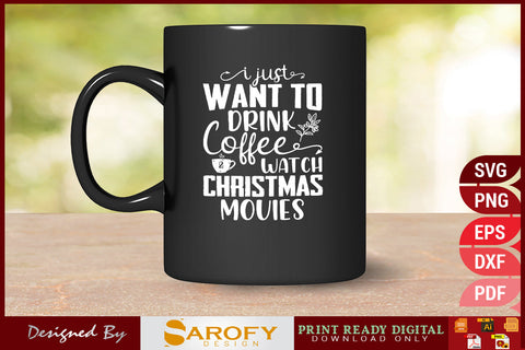 I Just Want to Drink Coffee And Watch Christmas SVG File SVG Sarofydesign 