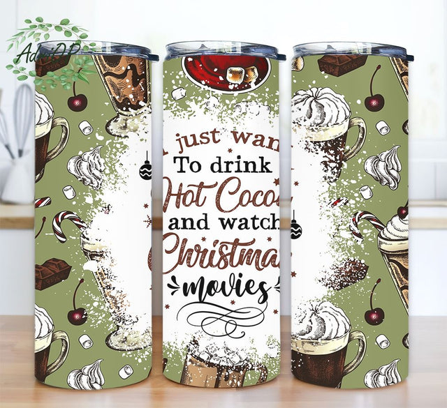I Just Want to Drink Hot Cacao Tumbler Wrap, Christmas Movies Sublimation Design, Christmas 20 oz Skinny Tumbler, Christmas Tumbler PNG Sublimation AdriOP 