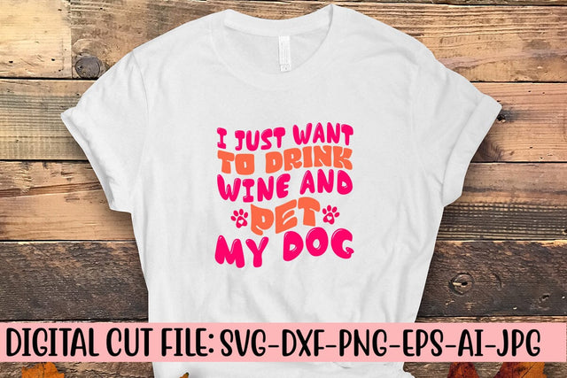 I Just Want To Drink Wine And Pet My Dog Retro SVG SVG Syaman 