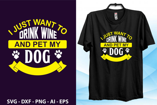 I just want to Drink wine and pet my Dog svg SVG orpitasn 