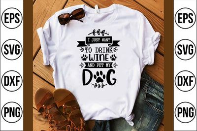 i just want to drink wine and pet my dog svg SVG shah alam 