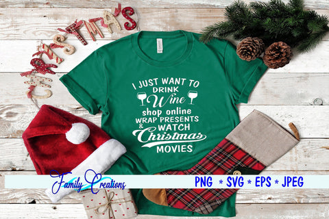 I Just Want To Drink Wine Shop Online Wrap Presents & Watch Christmas Movies SVG Family Creations 