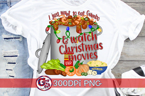 I Just Want To Eat Gumbo and Watch Christmas Movies PNG for Sublimation Sublimation Greedy Stitches 