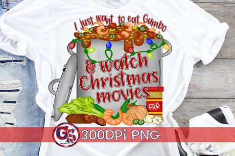 I Just Want To Eat Gumbo and Watch Christmas Movies PNG for Sublimation Sublimation Greedy Stitches 