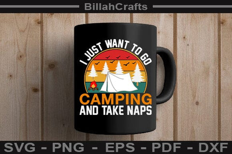 I Just Want To Go Camping And Take Naps SVG File SVG BillahCrafts 