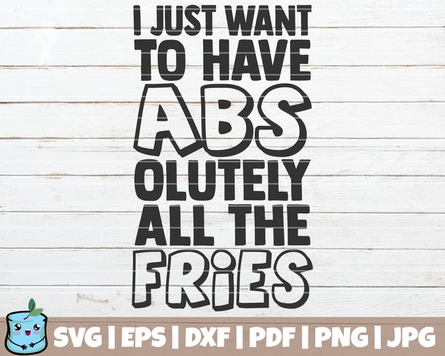 I Just Want To Have Abs Olutely All The Fries SVG MintyMarshmallows 