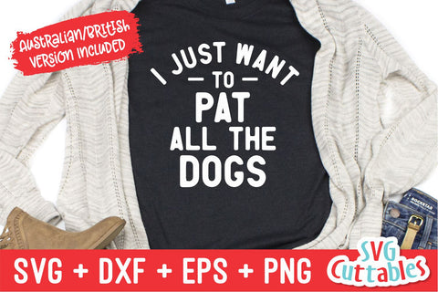 I Just Want To Pet All The Dogs svg - Funny Cut File - Dog svg - Dog Lovers svg - dxf - eps - png - Silhouette - Cricut - Digital File SVG Svg Cuttables 